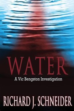 Water: A Vic Bengston Investigation - Schneider, Richard J.