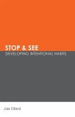 Stop & See: Developing Intentional Habits