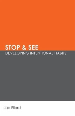 Stop & See: Developing Intentional Habits - Ellard, Jae