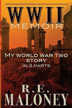 WWII Memoir: My World War Two Story in 3 parts - Fitzgerald, Jennifer; Maloney, R. E.