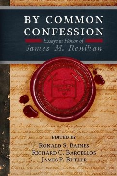 By Common Confession: Essays in Honor of James M. Renihan - Baines, Ronald S.