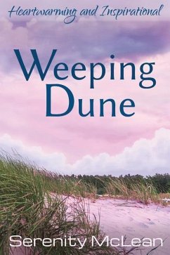 Weeping Dune: Heartwarming and inspirational fiction - McLean, Serenity