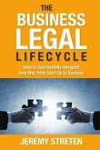 The Business Legal Lifecycle: How to Successfully Navigate Your Way from Start Up to Success