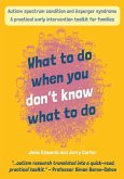 Autism spectrum condition and Asperger syndrome: what to do when you don't know what to do!: A practical early intervention toolkit for families