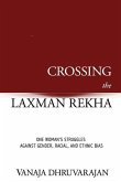 Crossing the Laxman Rekha: One Woman's Struggles Against Gender, Racial, and Ethnic Bias