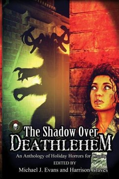 The Shadow Over Deathlehem: An Anthology of Holiday Horrors for Charity - Newton, Kurt; Thrower, Karen; Foley, Dan