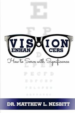 Vision Enhancers: How to Serve with Significance - Nesbitt, Matthew L.