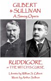 W.S. Gilbert & Arthur Sullivan - Ruddigore: or The Witch's Curse