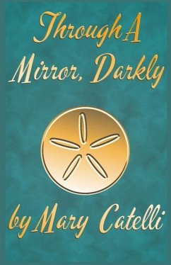 Through A Mirror, Darkly - Catelli, Mary