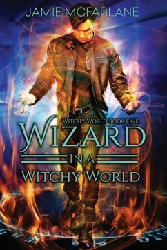 Wizard in a Witchy World - McFarlane, Jamie