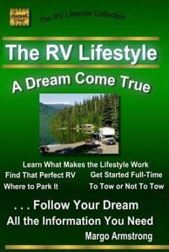 The RV Lifestyle: A Dream Come True: The Adventure Of A Lifetime - Armstrong, Margo