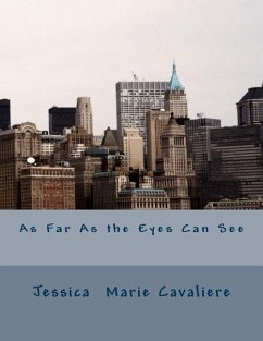As Far As the Eyes Can See - Cavaliere, Jessica Marie