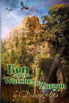 Ben and the Watcher of Zargon - Astle, Dianne E.