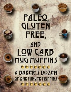 Paleo, Gluten Free, and Low Carb Mug Muffins - Abram, Elise