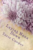 Laying Nana Down: Poems of Caregiving and Loss