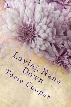 Laying Nana Down: Poems of Caregiving and Loss - Cooper, Torie