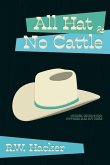 All Hat and No Cattle: Murder, Drugs, & H2O: Nowhere Else But Texas