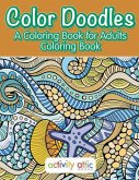 Color Doodles, a Coloring Book For Adults Coloring Book