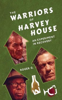 The Warriors of Harvey House: An Experiment in Recovery - G, Roger