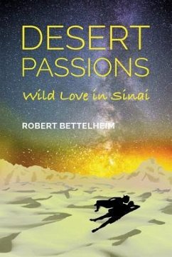 Desert Passions: Wild Love in Sinai - Bettelheim, Robert