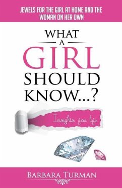 What a Girl Should Know...?: Jewels for the girl at home and the woman on her own - Turman, Barbara a.