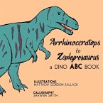 Arrhinosaurus to Zephyrosaurus: A Dino ABC Book