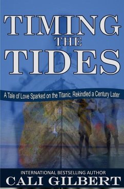 Timing The Tides: A Tale of Love Sparked on the Titanic, Rekindled a Century Later - Gilbert, Cali