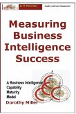 Measuring Business Intelligence Success: A Business Intelligence Capability Maturity Model