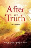 After the Truth: A Memoir
