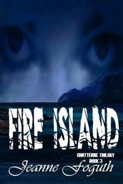 Fire Island: Book 3 of the Chatterre Trilogy - Graham, Kiara; Foguth, Jeanne