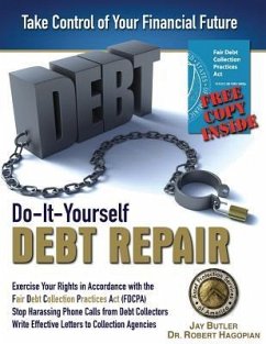 Do-It-Yourself Debt Repair: Exercise Your Rights in Accordance with the Fair Debt Collection Practices Act (FDCPA) - Butler, Jay