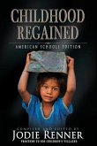 Childhood Regained: American Schools Edition