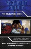 Speedsuit Powers: Book 3 - The Revelation