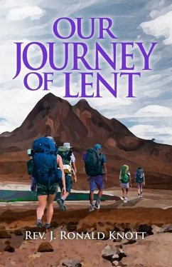 Our Journey of Lent - Knott, J. Ronald