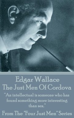 Edgar Wallace - The Just Men Of Cordova: 