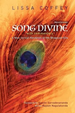 Song Divine: With Commentary: A New Lyrical Rendition of the Bhagavad Gita - Coffey, Lissa