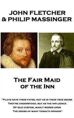 John Fletcher & Philip Massinger - The Fair Maid of the Inn: 