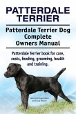 Patterdale Terrier. Patterdale Terrier Dog Complete Owners Manual. Patterdale Terrier book for care, costs, feeding, grooming, health and training.