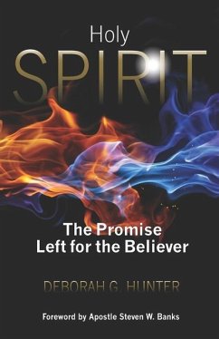 Holy Spirit: The Promise Left for the Believer - Hunter, Deborah G.