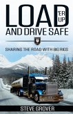 Load 'Er Up and Drive Safe: Sharing the Road with Big Rigs