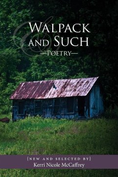 Walpack and Such--Poetry: New and Selected: by Kerri Nicole McCaffrey - McCaffrey, Kerri Nicole