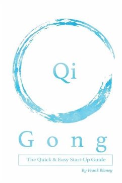 Qigong: The Quick & Easy Start-Up Guide - Blaney, Frank