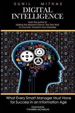 Digital Intelligence: What Every Smart Manager Must Have for Success in an Information Age - Mithas, Sunil
