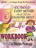 Secrets Every Mother Should Tell Her Daughter About Life! WORKBOOK