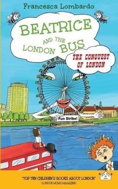 Beatrice and the London Bus: The Conquest of London - Lombardo, Francesca