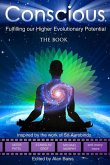 Conscious: Fulfilling our Higher Evolutionary Potential