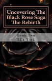 Uncovering The Black Rose Saga: The Rebirth