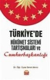 Türkiyede Hükümet Sistemi Tartismalari ve Cumhurbaskanligi