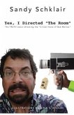 Yes, I Directed The Room: The Truth About Directing the &quote;Citizen Kane of Bad Movies&quote;
