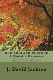 NEW ENGLAND CULTURE & Ministry Dynamics: Where You Serve Makes a Difference in How You Serve